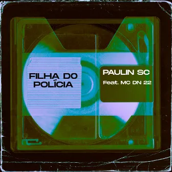 Filha Do Polícia by DJ Paulin SC