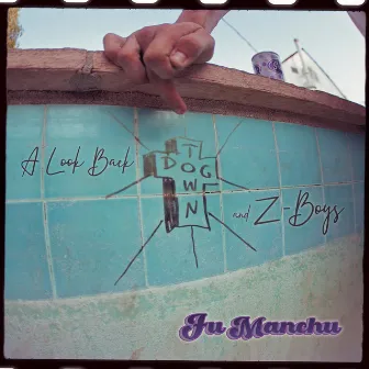 A Look Back - DogTown & Z-Boys by Fu Manchu