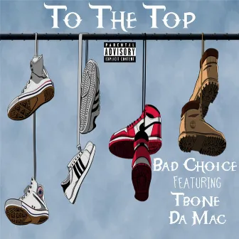 To The Top by Bad Choice