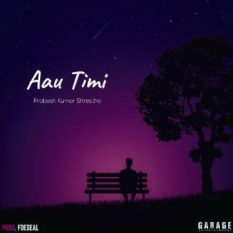 Aau Timi by Prabesh Kumar Shrestha