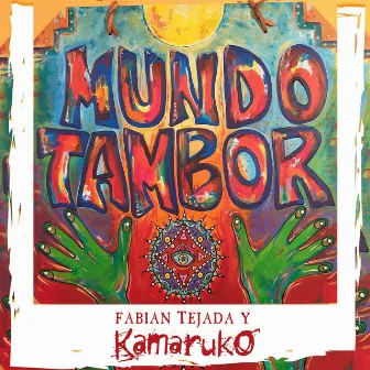 Mundo Tambor by Fabian Tejada y Kamaruko