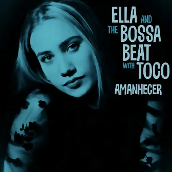 Amanhecer by Ella & the Bossa Beat