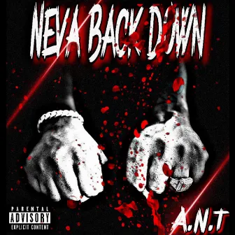 Neva Back Down by A.N.T