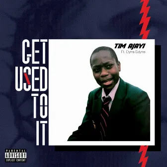 Get Used to It by Tim Ajayi