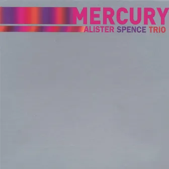 Mercury by Alister Spence Trio