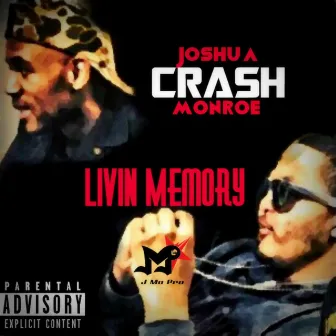 Livin' Memory by Joshua Crash Monroe