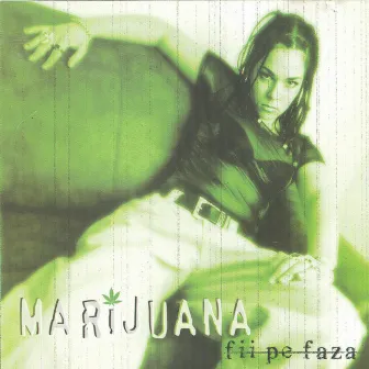 Fii pe faza by Marijuana