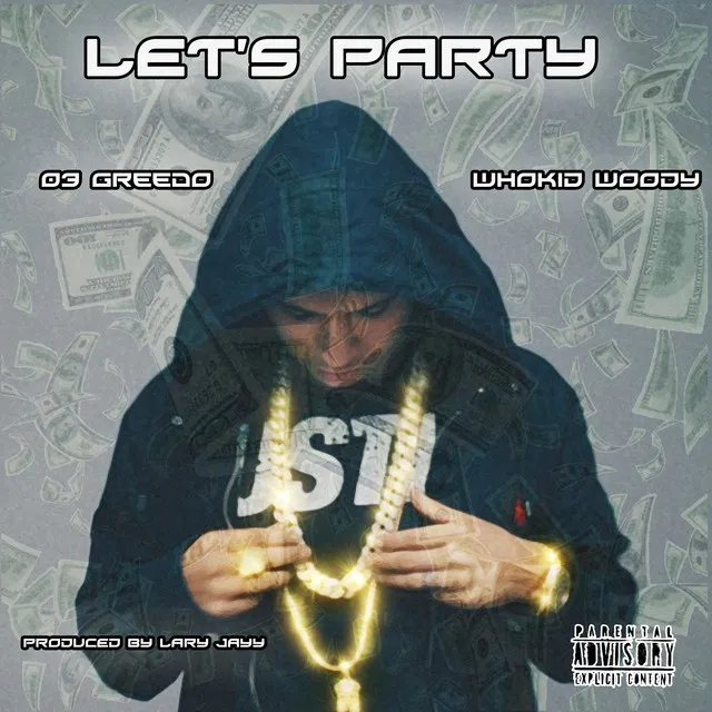 Let's Party (feat. 03 Greedo & Whokid Woody)