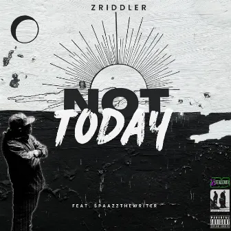 NOT TODAY by ZRiddler