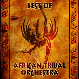 Best of by African Tribal Orchestra