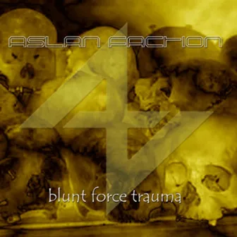 Blunt Force Trauma by Aslan Faction