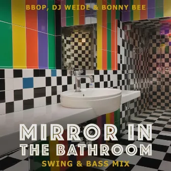 Mirror in the Bathroom (Swing & Bass Mix) by Bbop