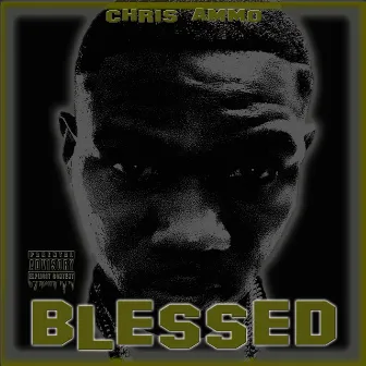 Blessed by Chris Ammo