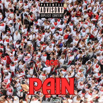 PAIN by Ace