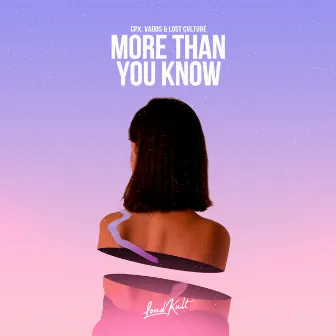 More Than You Know by Lost Culturé