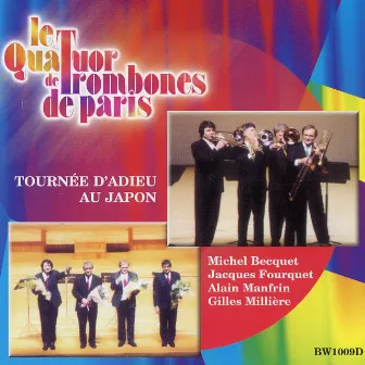 Tournée D'adieu Au Japon (Live 24/11/1997 Tokyo Ishibashi Memorial Hall) by Le Quatuor De Trombones De Paris