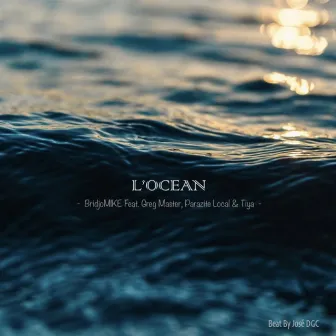 L'OCEAN by Bridjo Mike