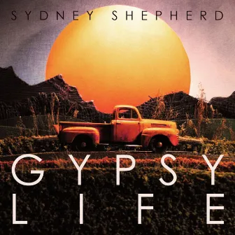 Gypsy Life by Sydney Shepherd