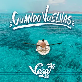 CUANDO VUELVAS by El Vega Life