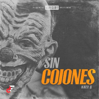 Sin Cojones by Khey G