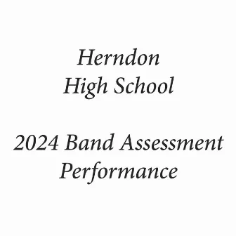 Herndon High School 2024 Band Assessment Performance (Live) by 