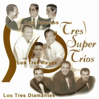 Tres Super Trios by Los Tres Reyes