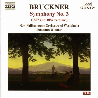 Bruckner: Symphony No. 3, Wab 103 (1877 and 1889 Versions) by Westphalia New Philharmonic Orchestra