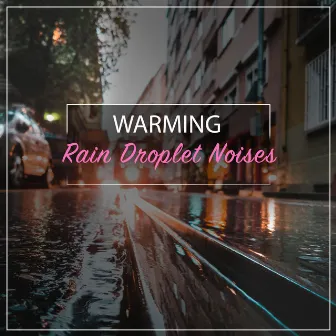 #15 Warming Rain Droplet Noises by Rainy Sounds