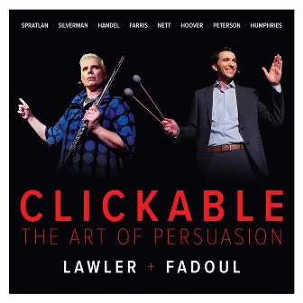 Clickable: The Art of Persuasion by Lawler + Fadoul