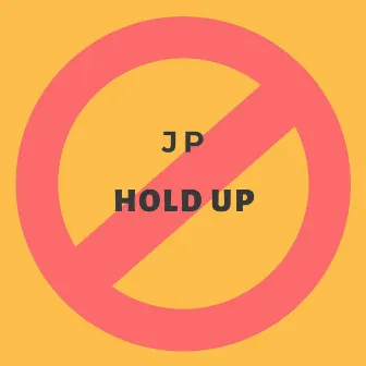 Hold UP by JP King