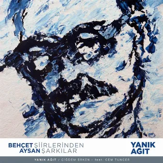 Yanık Ağıt (Behçet Aysan Şiirlerinden Şarkılar) by Çiğdem Erken