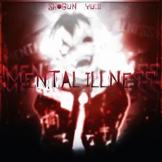 Mental Illness by Shogun