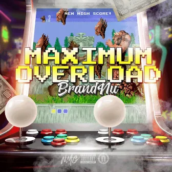 MAXIUM OVERLOAD by Brand Nu