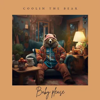 Baby Please by Coolin' the Bear