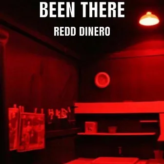 Been There by Redd Dinero