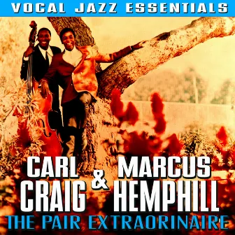 The Pair Extraordinaire - Vocal Jazz Essentials by Carl Craig