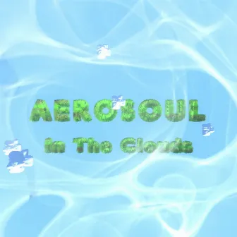 In the Clouds by Aero Soul