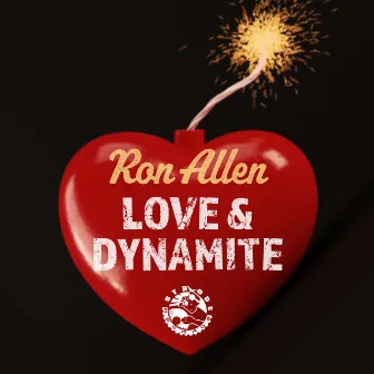 Love & Dynamite by Ron Allen