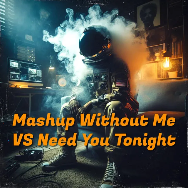 Mashup Without Me VS Need You Tonight (DJ Mix)