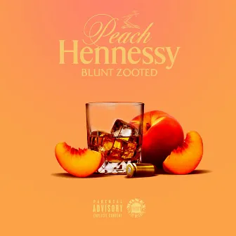 Peach Hennessy by Blunt Zooted