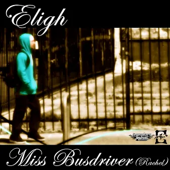 Miss Busdriver (Rachel) EP by Eligh