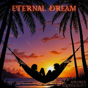 Eternal Dream by Xplorer