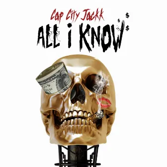 All I Know by CapCityJackk