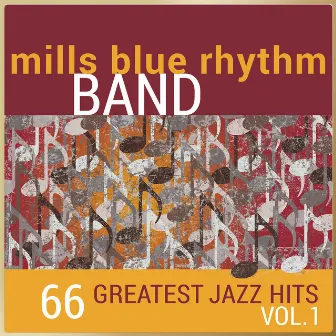 66 Greatest Jazz Hits, Vol. 1 by Mills Blue Rhythm Band