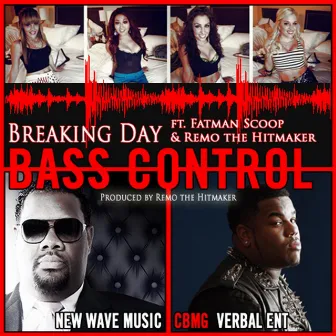 Bass Control (feat. Fatman Scoop & Remo the Hitmaker) by Breaking Day