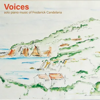 Voices: Solo Piano Music of Frederick Candelaria by Frédéric Lacroix