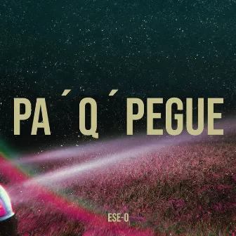 Pa´Q´Pegue by Ese-O