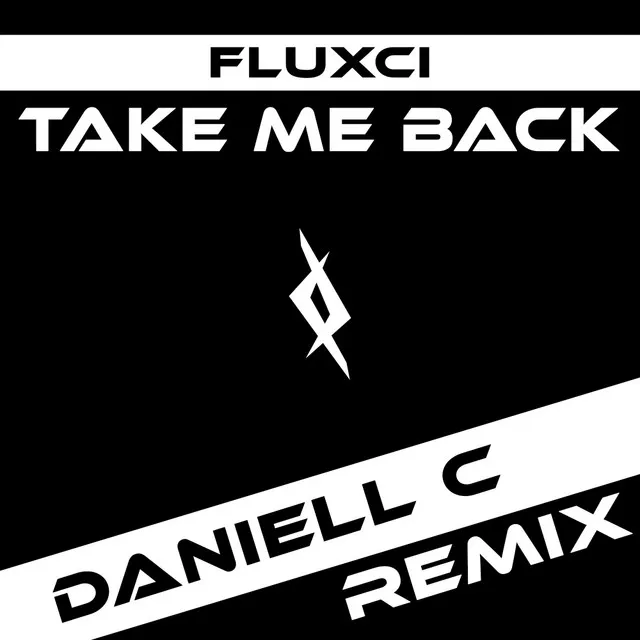 Take Me Back - Daniell C Remix