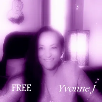 Free by Yvonne J