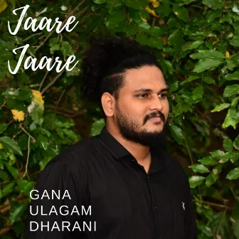 Jaare Jaare by Gana Ulagam Dharani